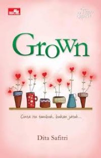 Image of Grown: Cinta Tidak Datang Tiba-Tiba